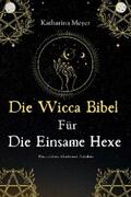 Meyer |  Die Wicca Bibel Für Die Einsame Hexe | eBook | Sack Fachmedien