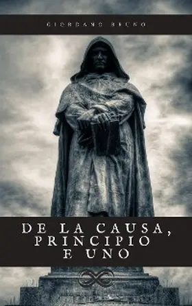 Bruno |  De la causa, principio e uno | eBook | Sack Fachmedien