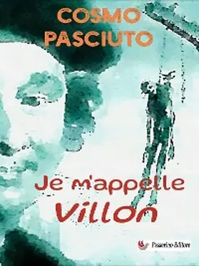 Pasciuto |  Je m'appelle Villon | eBook | Sack Fachmedien