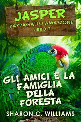 Williams |  Gli Amici E La Famiglia Della Foresta Pluviale | eBook | Sack Fachmedien