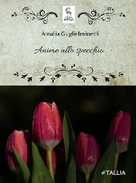 Guglielminetti |  Anime allo specchio | eBook | Sack Fachmedien