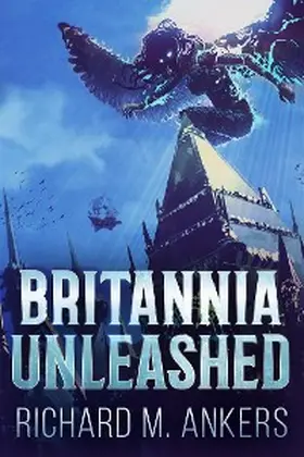 Ankers |  Britannia Unleashed | eBook | Sack Fachmedien