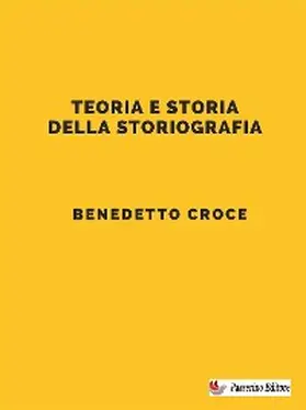 Croce |  Teoria e storia della storiografia | eBook | Sack Fachmedien