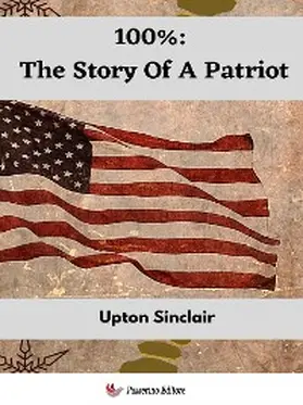 Sinclair |  100%: The Story Of A Patriot | eBook | Sack Fachmedien