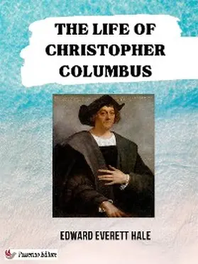 Everett Hale |  The Life of Christopher Columbus | eBook | Sack Fachmedien