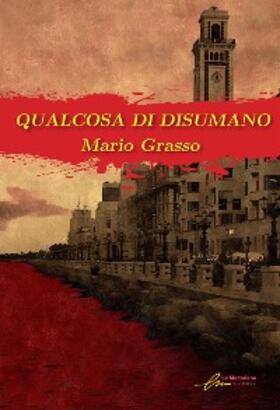 Grasso |  Qualcosa di disumano | eBook | Sack Fachmedien