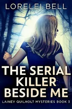 Bell |  The Serial Killer Beside Me | eBook | Sack Fachmedien