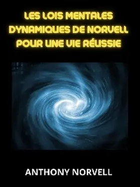 Norvell |  Les Lois Mentales Dynamiques de Norvell pour une vie réussie (Traduit) | eBook | Sack Fachmedien