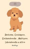 Berger |  Barbone, Cockapoo, Goldendoodle , Maltipoo, Labradoodle e altro | eBook | Sack Fachmedien