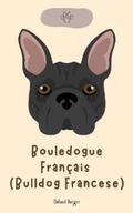 Berger |  Bouledogue Français (Bulldog Francese) | eBook | Sack Fachmedien