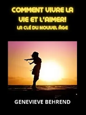 Behrend |  Comment vivre la vie et l'aimer! (Traduit) | eBook | Sack Fachmedien