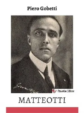 Gobetti |  Matteotti | eBook | Sack Fachmedien
