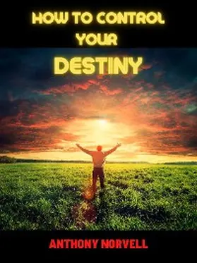 Norvell / De Angelis |  How to control your Destiny | eBook | Sack Fachmedien