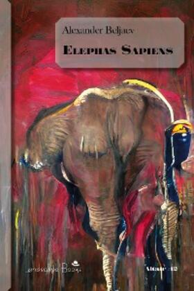 Beljaev |  Elephas Sapiens | eBook | Sack Fachmedien