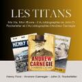 Carnegie / D. Rockefeller / Ford |  Les Titans | eBook | Sack Fachmedien