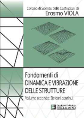 Viola |  Fondamenti di Dinamica e Vibrazione delle Strutture. Vol.2 Sistemi Continui | eBook | Sack Fachmedien