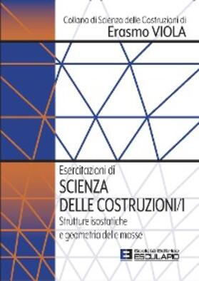 Viola |  Esercitazioni di Scienza delle Costruzioni 1. Strutture isostatiche e geometria delle masse | eBook | Sack Fachmedien