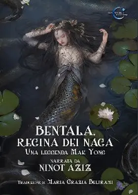 Aziz |  Bentala, regina dei Naga: Una leggenda Mak Yong | eBook | Sack Fachmedien