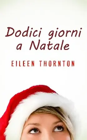 Thornton |  Dodici giorni a Natale | eBook | Sack Fachmedien
