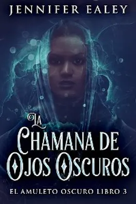 Ealey |  La Chamana de Ojos Oscuros | eBook | Sack Fachmedien