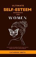 Smith |  Ultimate Self-Esteem Workbook for Women | eBook | Sack Fachmedien