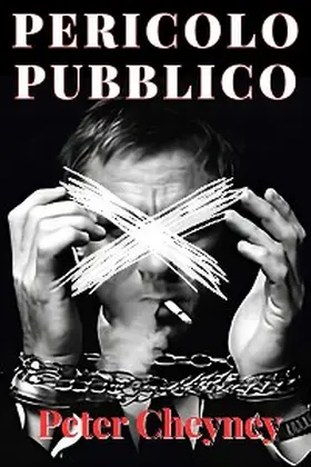 Cheyney |  Pericolo pubblico | eBook | Sack Fachmedien