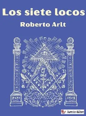 Arlt |  Los siete locos | eBook | Sack Fachmedien