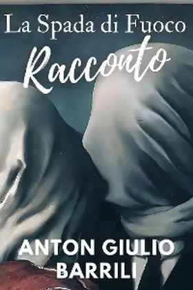 Barrili |  La Spada di Fuoco - Racconto | eBook | Sack Fachmedien