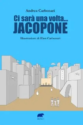 Carbonari |  Ci sarà una volta... Jacopone | eBook | Sack Fachmedien