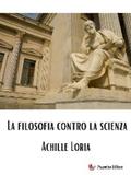 Loria |  La filosofia contro la scienza | eBook | Sack Fachmedien