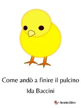 Baccini |  Come andò a finire il pulcino | eBook | Sack Fachmedien
