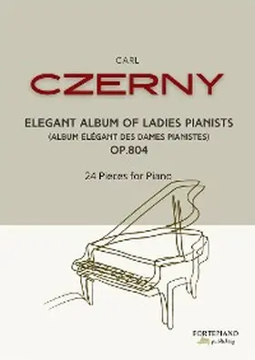 Czerny |  Carl Czerny - Album élégant des dames pianistes, Op.804 | eBook | Sack Fachmedien
