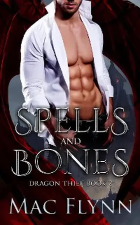 Flynn |  Spells and Bones (Dragon Thief Book 2) | eBook | Sack Fachmedien