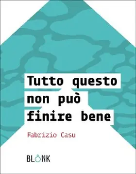 Casu |  Tutto questo non può finire bene | eBook | Sack Fachmedien