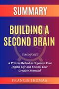 Unknown |  Summary of Building a Second Brain  by Tiago Forte :A Proven Method to Organize Your Digital Life and Unlock Your Creative Potential | eBook | Sack Fachmedien