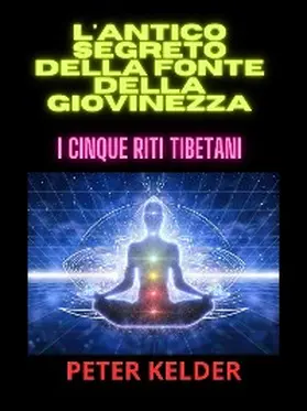 Kelder |  L'antico SEGRETO della fonte della giovinezza (Tradotto) | eBook | Sack Fachmedien