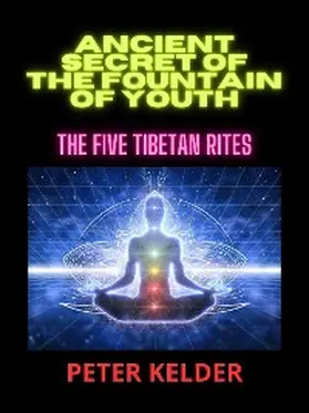 Kelder / De Angelis |  Ancient SECRET of the fountain of youth | eBook | Sack Fachmedien