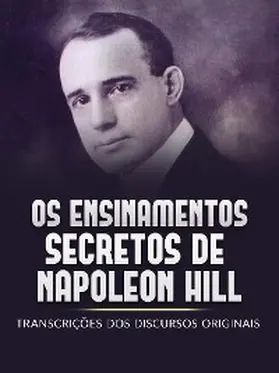 Hill |  Os Ensinamentos Secretos de  Napoleon Hill (Traduzido) | eBook | Sack Fachmedien