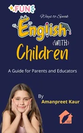 Kaur |  Fun Ways to Speak English with Children | eBook | Sack Fachmedien