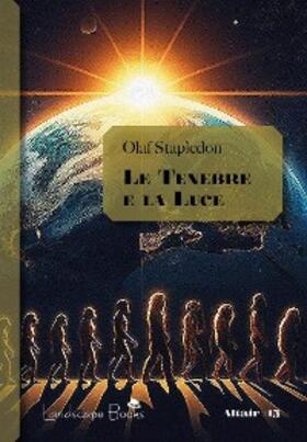 Stapledon |  Le Tenebre e la Luce | eBook | Sack Fachmedien
