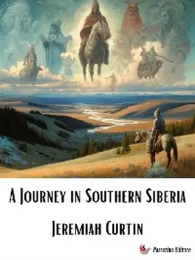 Curtin |  A Journey in Southern Siberia | eBook | Sack Fachmedien