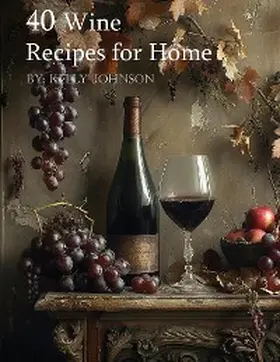 Johnson |  40 Wine Recipes for Home | eBook | Sack Fachmedien