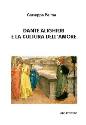 Palma |  Dante Alighieri e la cultura dell'amore | eBook | Sack Fachmedien