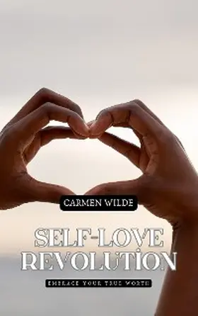 Wilde |  Self-Love Revolution | eBook | Sack Fachmedien