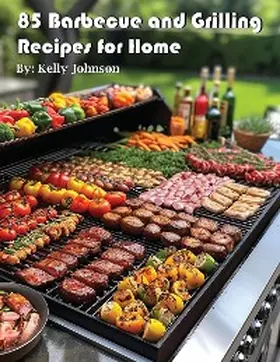 Johnson |  85 Barbecue and Grilling Recipes for Home | eBook | Sack Fachmedien