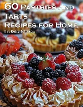 Johnson |  60 Pastries and Tarts Recipes for Home | eBook | Sack Fachmedien