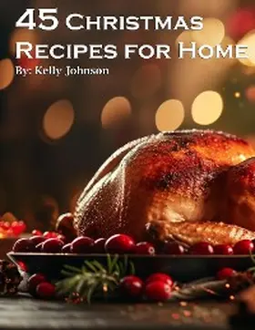 Johnson |  45 Christmas Recipes for Home | eBook | Sack Fachmedien