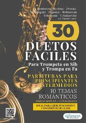 Schumann / Rubinstein / Mussorgsky |  30 Duetos Faciles para Trompeta en Sib y Trompa en Fa | Partituras para Principiantes e Intermedios | eBook | Sack Fachmedien