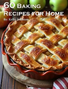 Johnson |  60 Baking Recipes for Home | eBook | Sack Fachmedien
