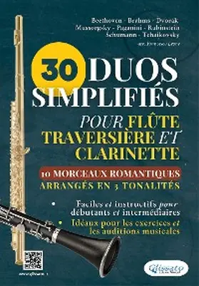 Schumann / Rubinstein / Mussorgsky |  30 Duos Simplifiés pour Flûte Traversière et Clarinette | 10 Morceaux Romantiques arrangés en 3 tonalités | eBook | Sack Fachmedien